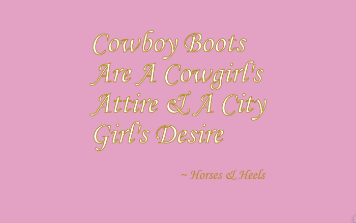 Free Cowboy Boot Quote Desktop Background | Horses &amp; Heels