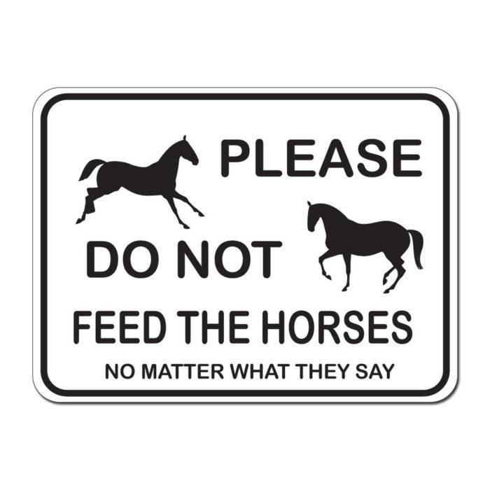 Please Do Not Feed The Horses sign
